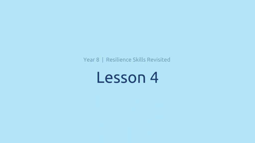 Resilience Skills Revisited: Lesson 4