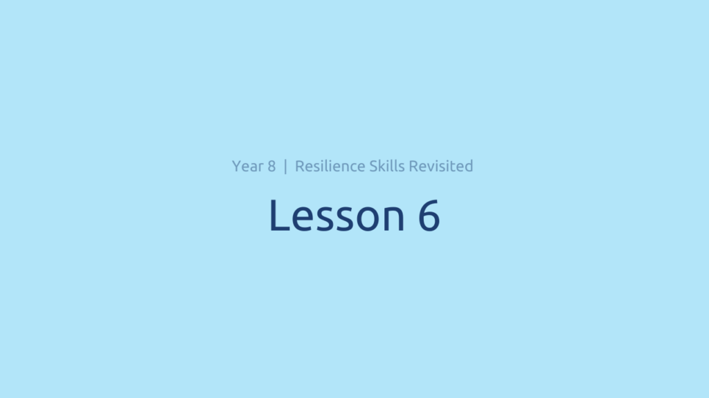 Resilience Skills Revisited: Lesson 6