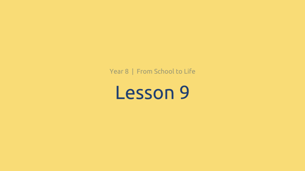 From School to Life: Lesson 9