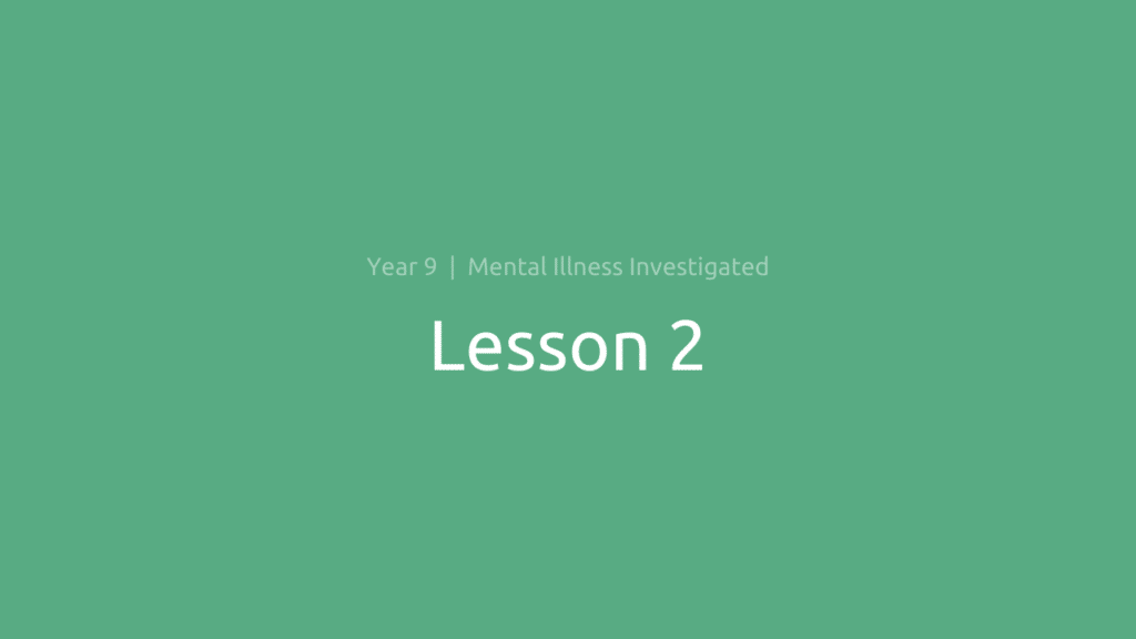 Mental Illness Investigated: Lesson 2