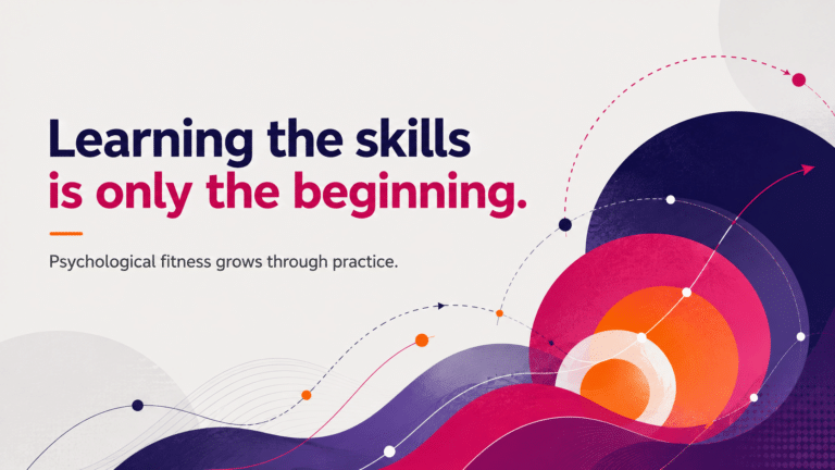 Learning the skills is just the beginning